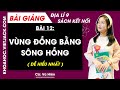 Địa lí 9 Bài 12: Vùng Đồng bằng sông Hồng - Kết nối tri thức