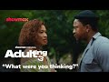 Back To Old Ways Adulting S3 Showmax Original