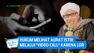Download lagu Hukum Melihat Aurat Istri Melalui 'Video Call' karena LDR - Buya Yahya Menjawab mp3