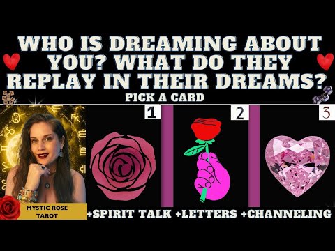 WHO IS DREAMING OF YOU? WHAT DO THEY REPLAY IN THEIR DREAMS/MIND? ❤️ tarot pick a card
