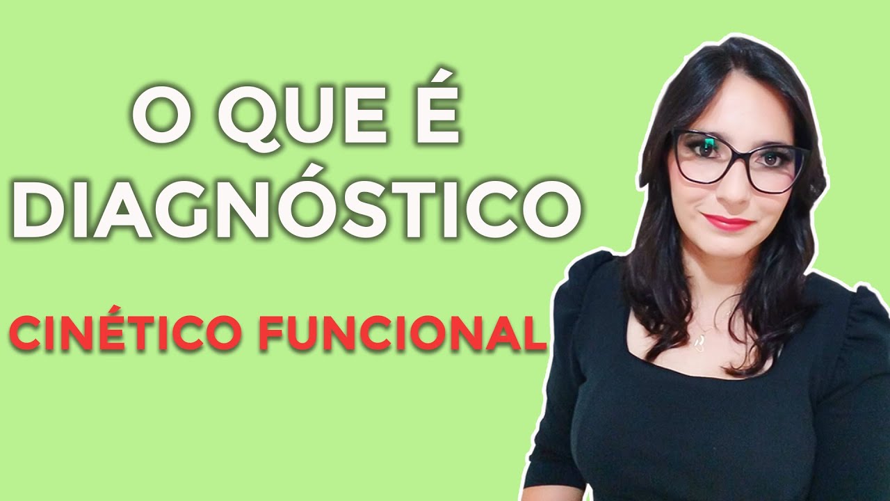 Como realizar o diagnóstico cinético funcional?