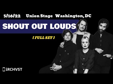 2022-05.16 Shout Out Louds @ the Union Stage (Washington, DC) | [FULL SET]