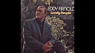 Eddy Arnold - Lonely People (Same title, different song)