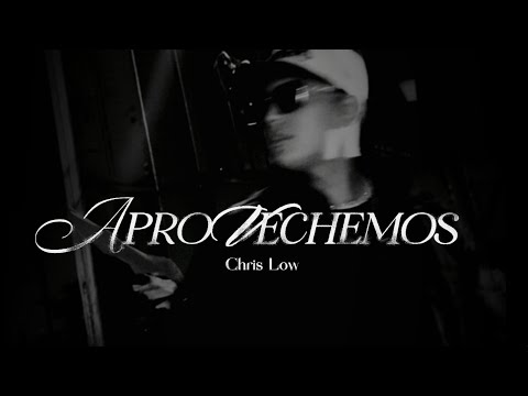 Chris Low - Aprovechemos (Video Oficial) | Prod. By @bokhmusic | #Desde_El_Distrito_De_Oro