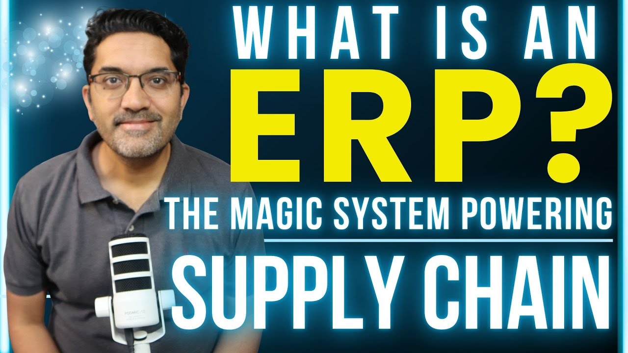 What is an ERP? The Magic Behind Supply Chain