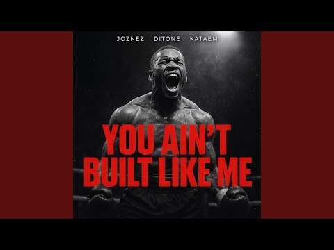 You Ain't Built Like Me