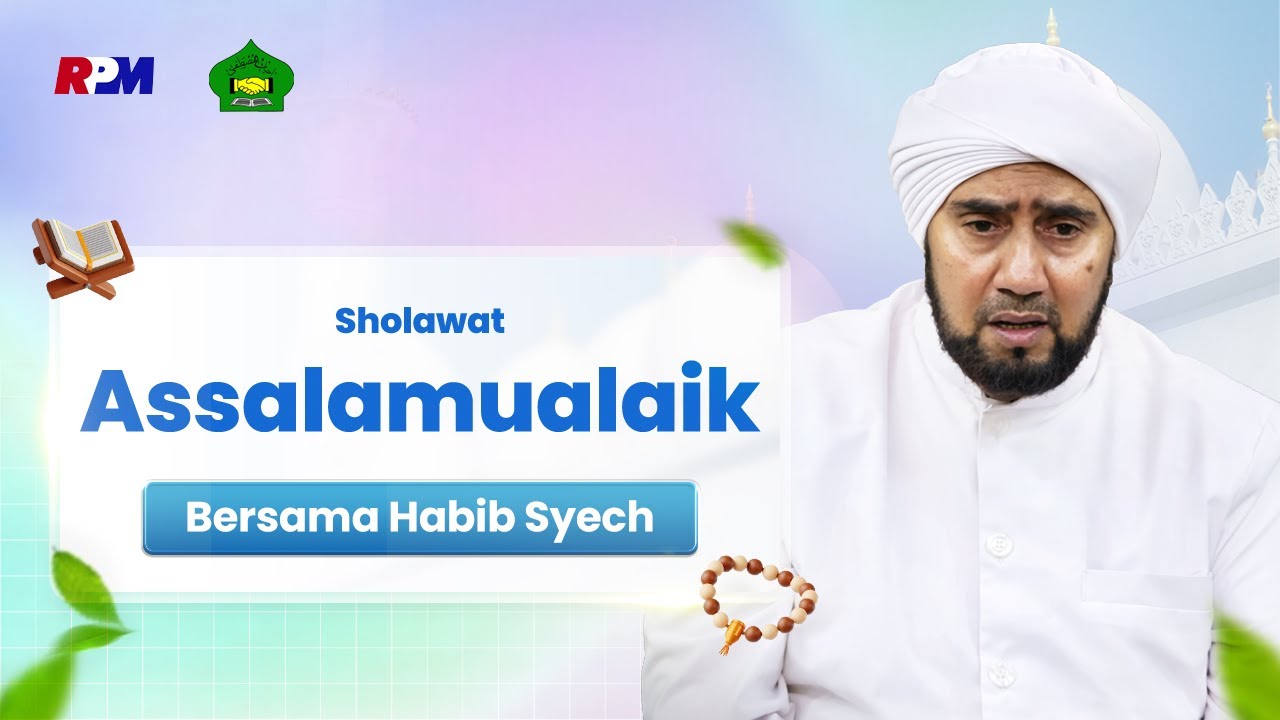 Senandungkan Shollawat Assalamualaik Bersama Habib Syech Bin Abdul Qadir Assegaf