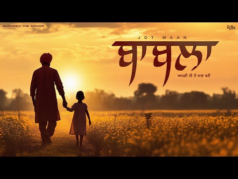 BABLA (Audio)- Jot Maan | Bunny Beats | Gurudev The Maker | Father-Son Love Song 2025