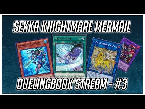 Sekka-Knightmare Mermail Duelingbook Stream ft. D/D/D - #3 (May 2018)