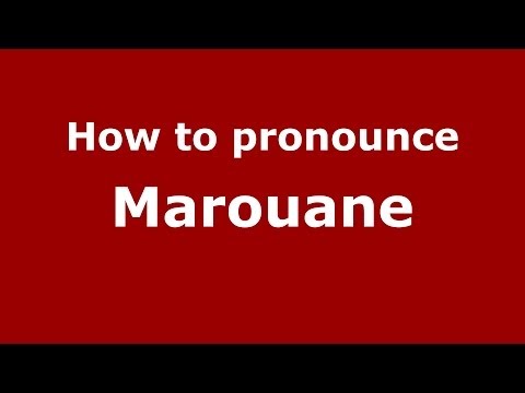 How to pronounce Marouane (French) - PronounceNames.com