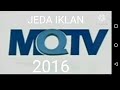 Jeda Iklan Mqtv 2016