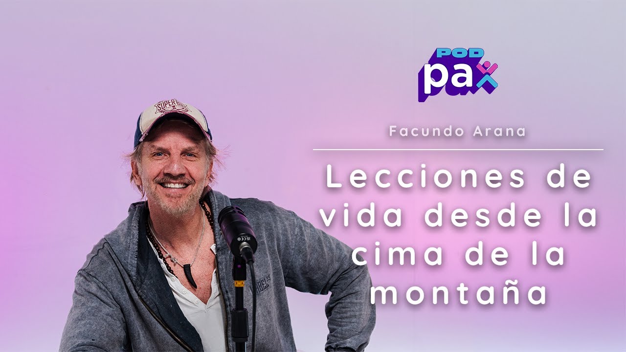 FACUNDO ARANA EN PODPAX: EL PODCAST EXCLUSIVO DE PAX ASSISTANCE | HISTORIAS QUE INSPIRAN