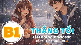 🎧 Luyện Nghe Tiếng Anh Level B1 - THẰNG TỒI -  | Listening English Podcast |🎯