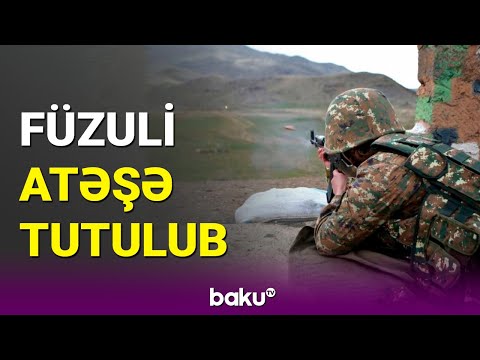 Füzulidəki mövqelərimiz atəşə tutulub