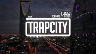 Borgore &amp; G-Eazy - Forbes