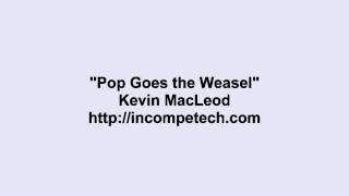 Pop Goes The Weasel - Kevin MacLeod (57 minuets)