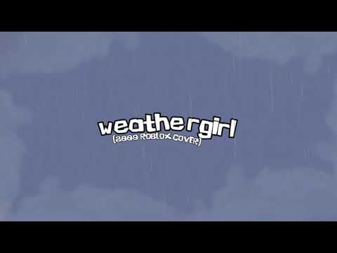 weathergirl [2009 Roblox Cover]