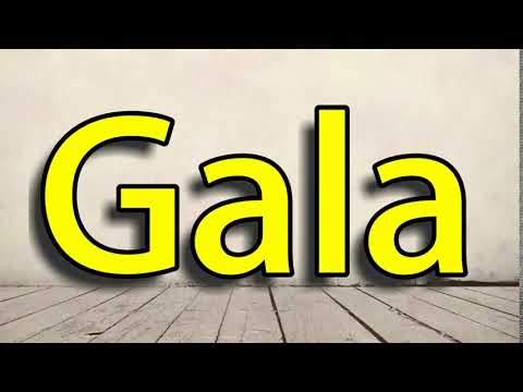 How to Pronounce Gala