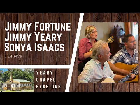 Jimmy Yeary, Jimmy Fortune, Sonya Isaacs sing "I Believe" live for the Yeary Chapel Sessions.