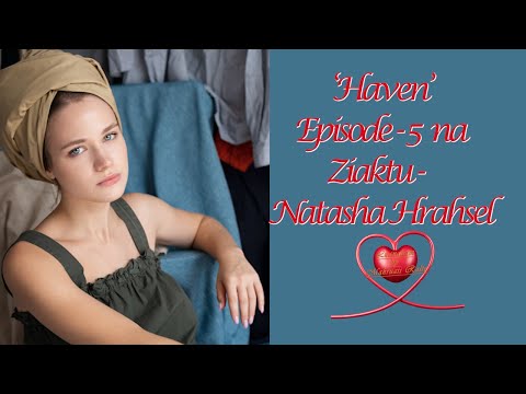 Haven Episode - 5   Ziaktu : Natasha Hrahsel
