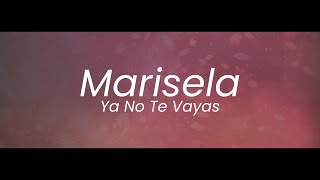 Marisela - Ya No Te Vayas (Version Banda) [Lyric Video]