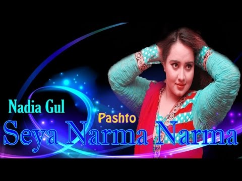 Nadia Gul - Seya Narma Narma