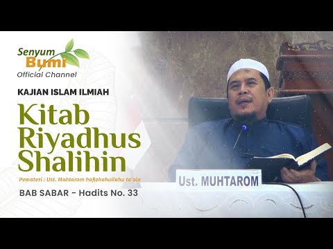 SYARAH KITAB RIYADHUS SHALIHIN - BAB SABAR, Hadits No. 33