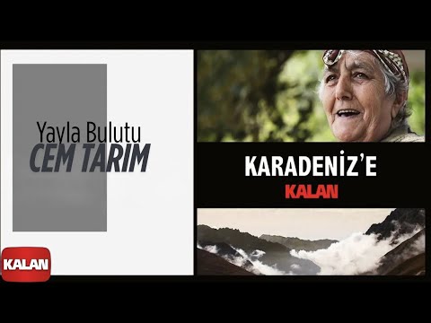 Cem Tarım - Yayla Bulutu I Karadeniz'e Kalan - © 2013 Kalan Müzik