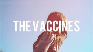 The Vaccines - Somebody Else&#39;s Friend