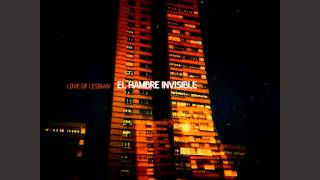 El Hambre Invisible - LOVE OF LESBIAN