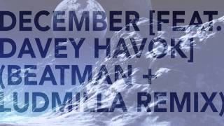 Seven Lions - December [Feat. Davey Havok] (Beatman & Ludmilla Remix)