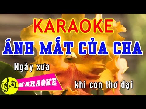 Ánh Mắt Của Cha Karaoke || Beat Chuẩn