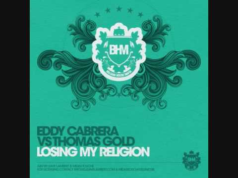 Eddy Cabrera vs Thomas Gold "Losing My Religion"