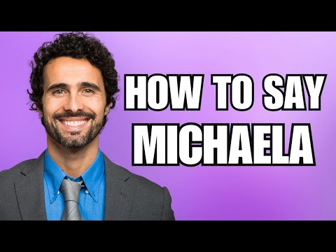 How To Pronounce Michaela (Correctly)