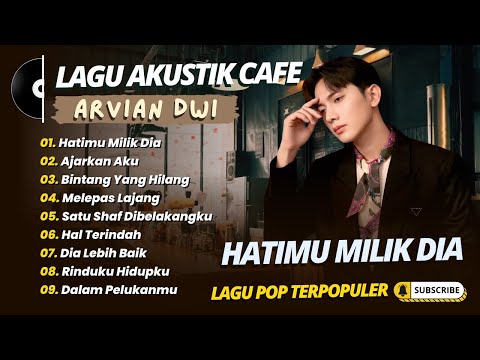 ARVIAN DWI - HATIMU MILIK DIA - AJARKAN AKU - BINTANG YANG HILANG || LAGU POP TRENDING 2026