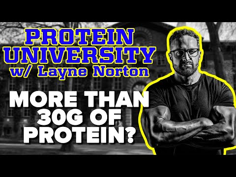 Protein University w/ Layne Norton PT. 1 - Can We Have More Than 30g Of Protein Per Meal?