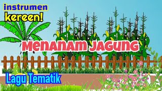 Download lagu INSTRUMEN / KARAOKE Lagu Tematik 'MENANAM JAGUNG' mp3 Download lagu INSTRUMEN / KARAOKE Lagu Tematik 'MENANAM JAGUNG' mp3