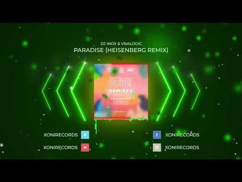 DJ Inox x Vnalogic - Paradise (Heisenberg Remix)