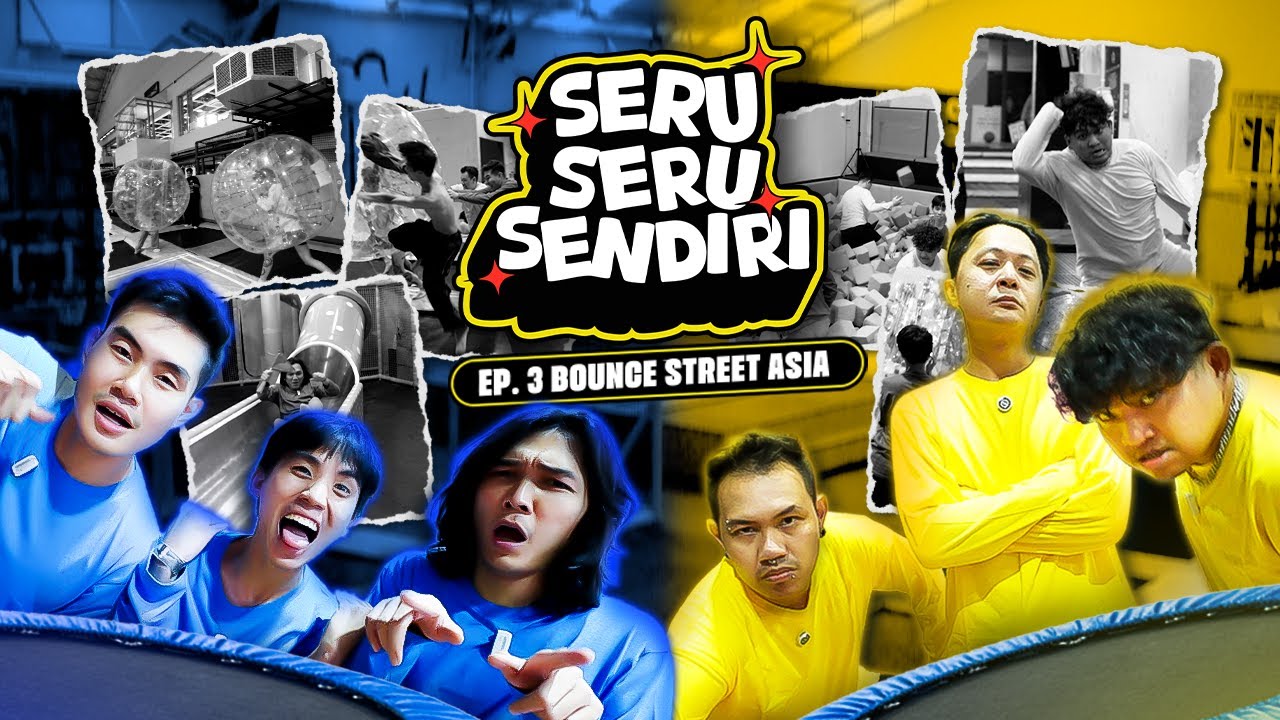 SERU SERU SENDIRI eps. BOUNCE STREET ASIA w/ Garry, Yuka, Ibot13, Bravy, Niko, Juan