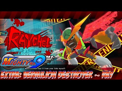 Mighty No. 9 - Extra: Vermilion Destroyer ~ Ray