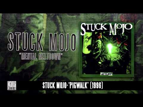 STUCK MOJO - Mental Meltdown (Album Track)