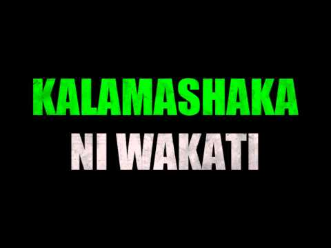 Kalamashaka aka K-Shaka - Ni Wakati