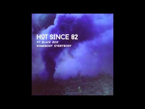 Hot Since 82 feat. Black Box - Somebody Everybody (Original Mix)