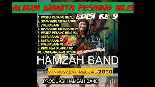 Download lagu FULL ALBUM KE 9 HAMZAH BAND 'wanita pesaing iblis' 2030 mp3 Download lagu FULL ALBUM KE 9 HAMZAH BAND 'wanita pesaing iblis' 2030 mp3