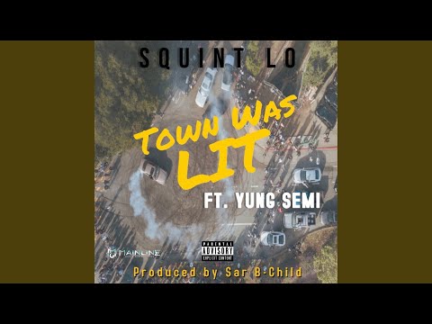 Town Was Lit (feat. Yung Semi)