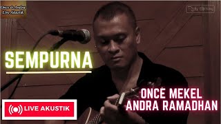 Download lagu SEMPURNA - ONCE MEKEL feat ANDRA RAMADHAN (UNPLUGGED VERSION) mp3