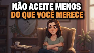 O PORQUE? Por que você aceita menos do que merece?