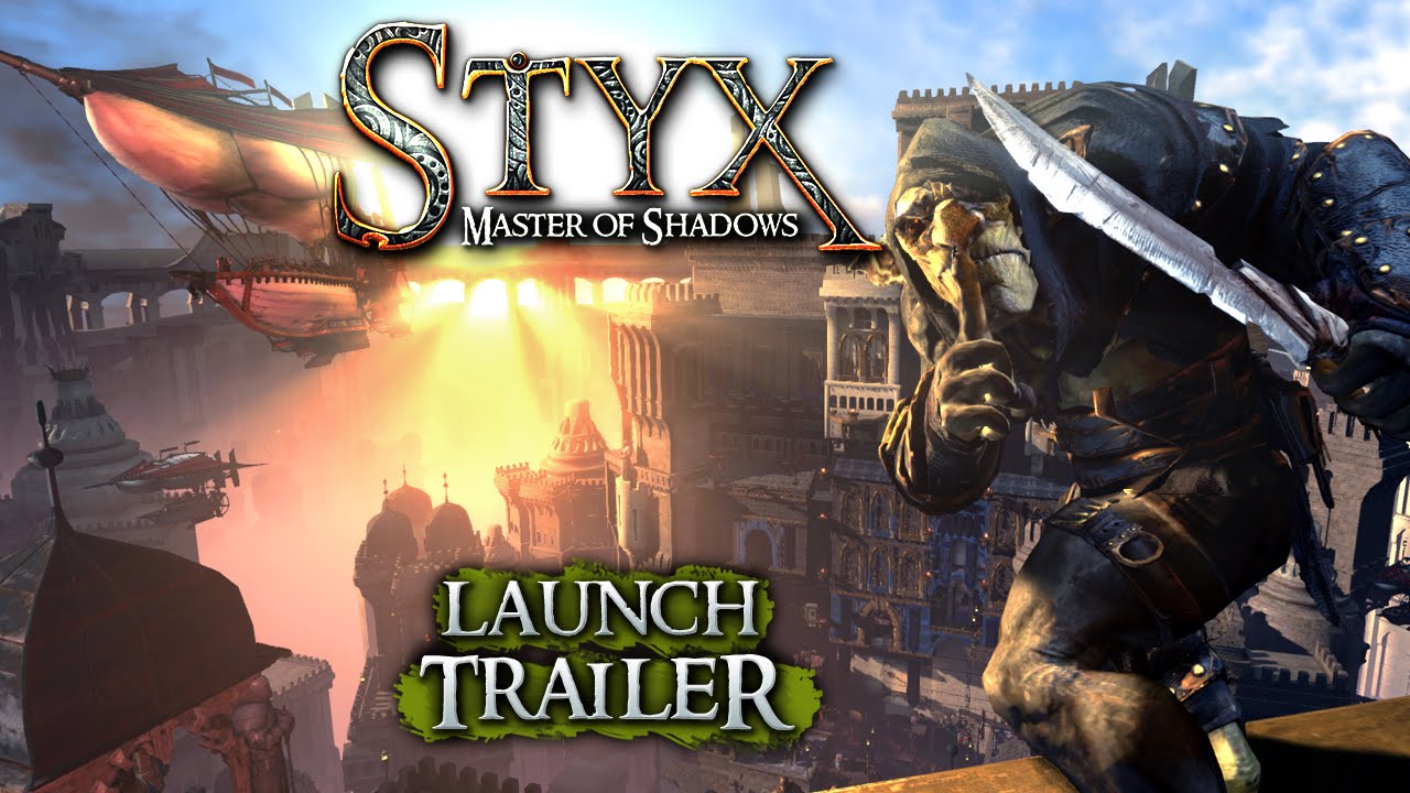 Styx: Master of Shadows - Launch Trailer - YouTube