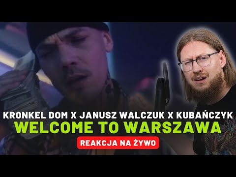 Kronkel Dom x Janusz Walczuk x Kubańczyk "Welcome to Warszawa" | REAKCJA NA ŻYWO 🔴