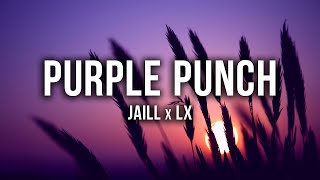 JaILL feat. LX - PURPLE PUNCH [Lyrics]